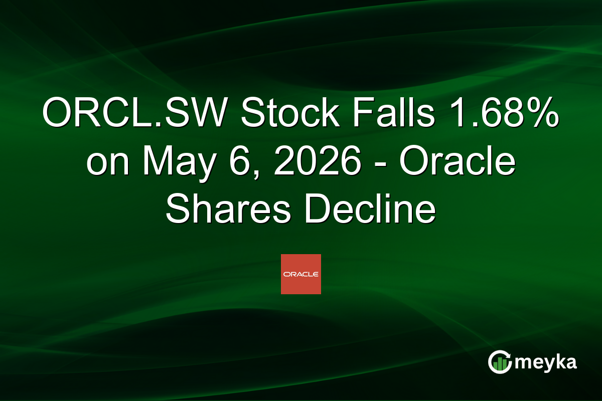 ORCL.SW Stock Falls 1.68% on May 6, 2026 – Oracle Shares Decline