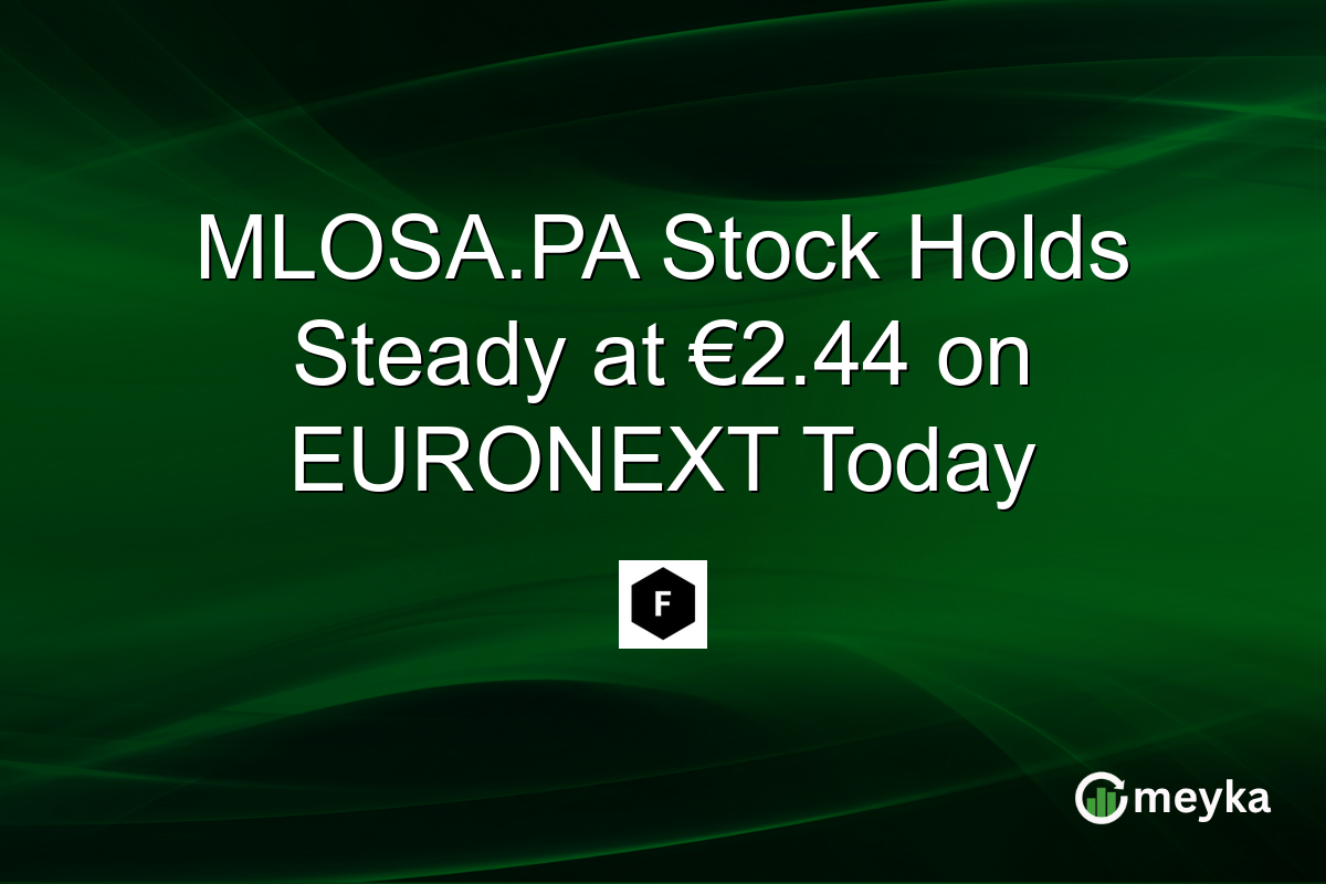 MLOSA.PA Stock Holds Steady at €2.44 on EURONEXT Today