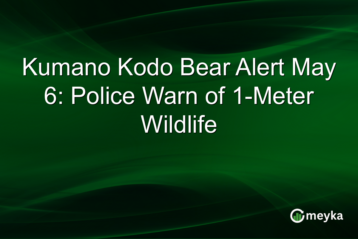 Kumano Kodo Bear Alert May 6: Police Warn of 1-Meter Wildlife