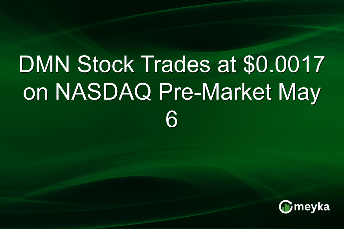 DMN Stock Trades at $0.0017 on NASDAQ Pre-Market May 6