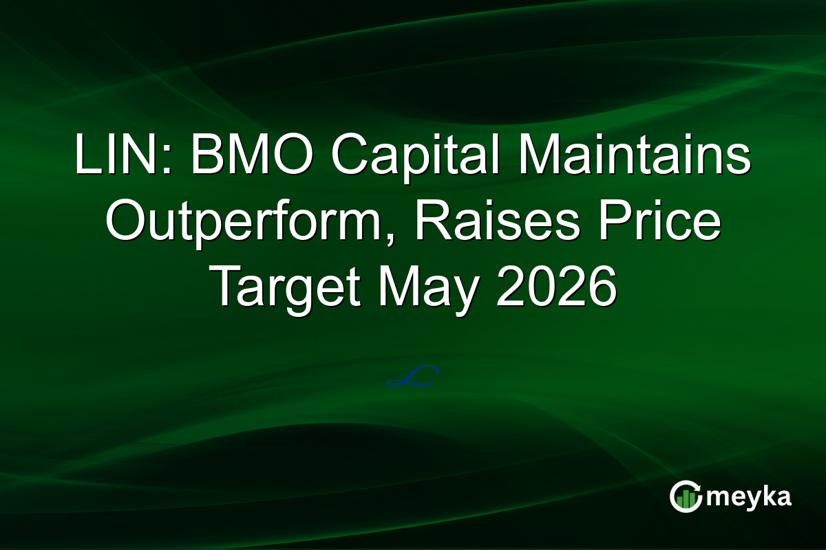LIN: BMO Capital Maintains Outperform, Raises Price Target May 2026