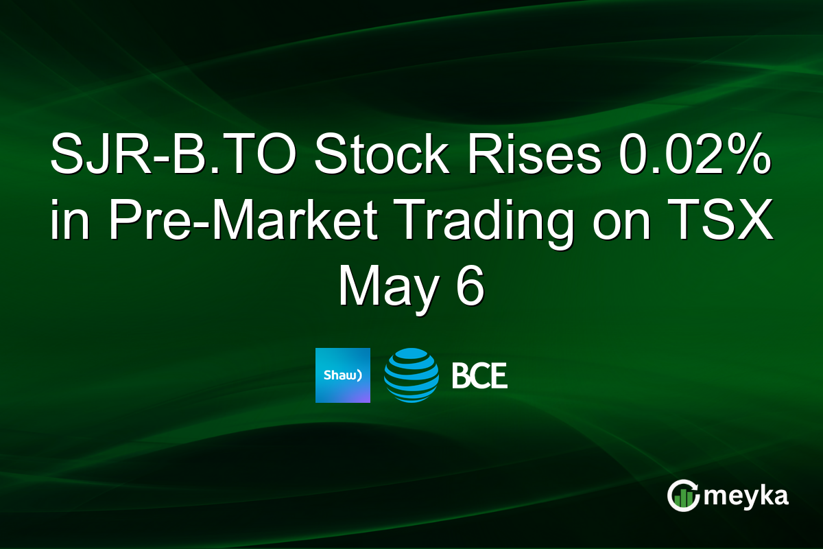 SJR-B.TO Stock Rises 0.02% in Pre-Market Trading on TSX May 6