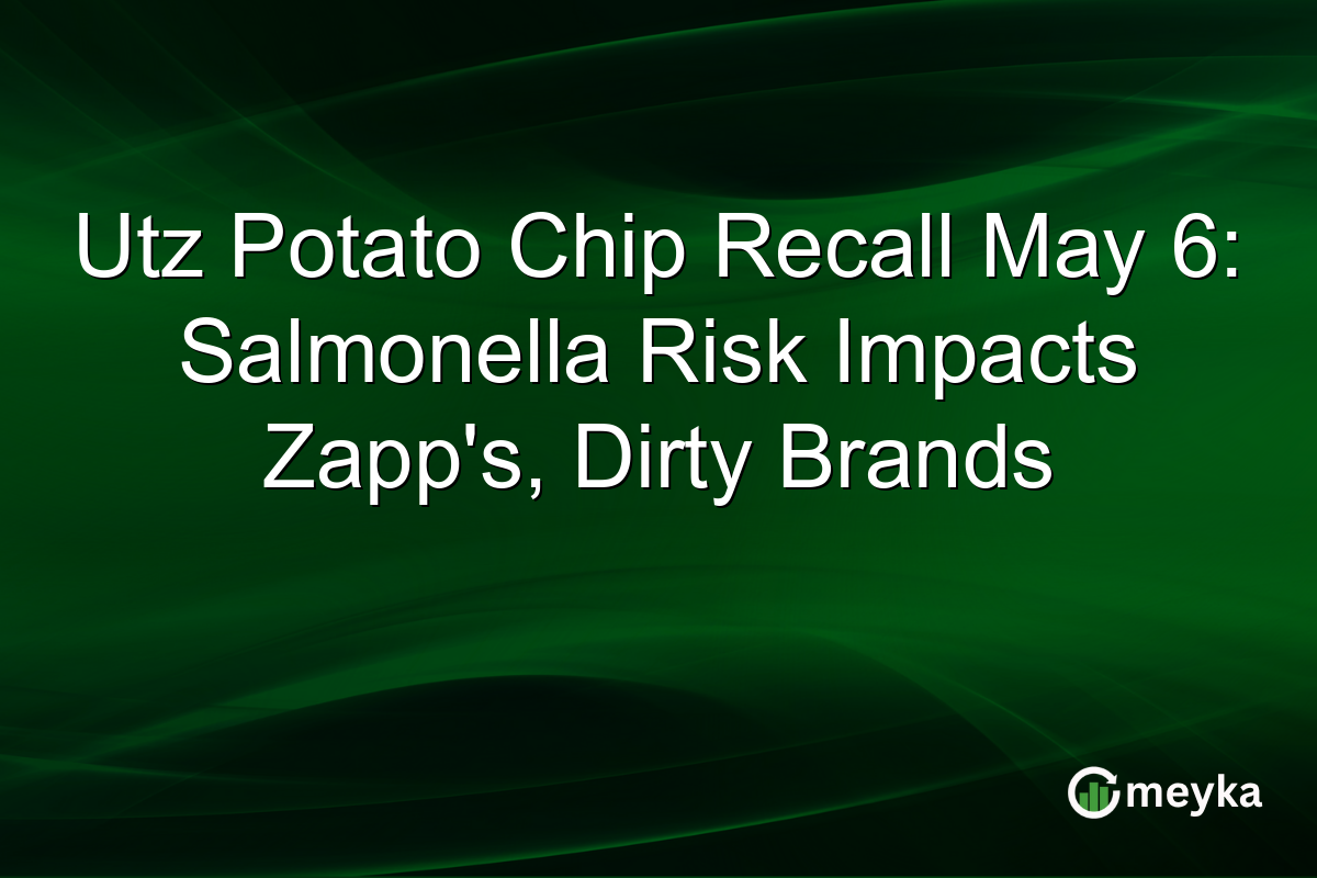 Utz Potato Chip Recall May 6: Salmonella Risk Impacts Zapp’s, Dirty Brands
