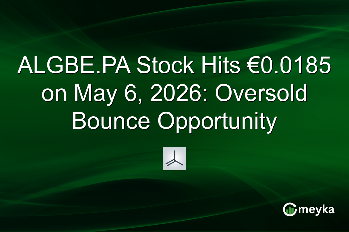 ALGBE.PA Stock Hits €0.0185 on May 6, 2026: Oversold Bounce Opportunity
