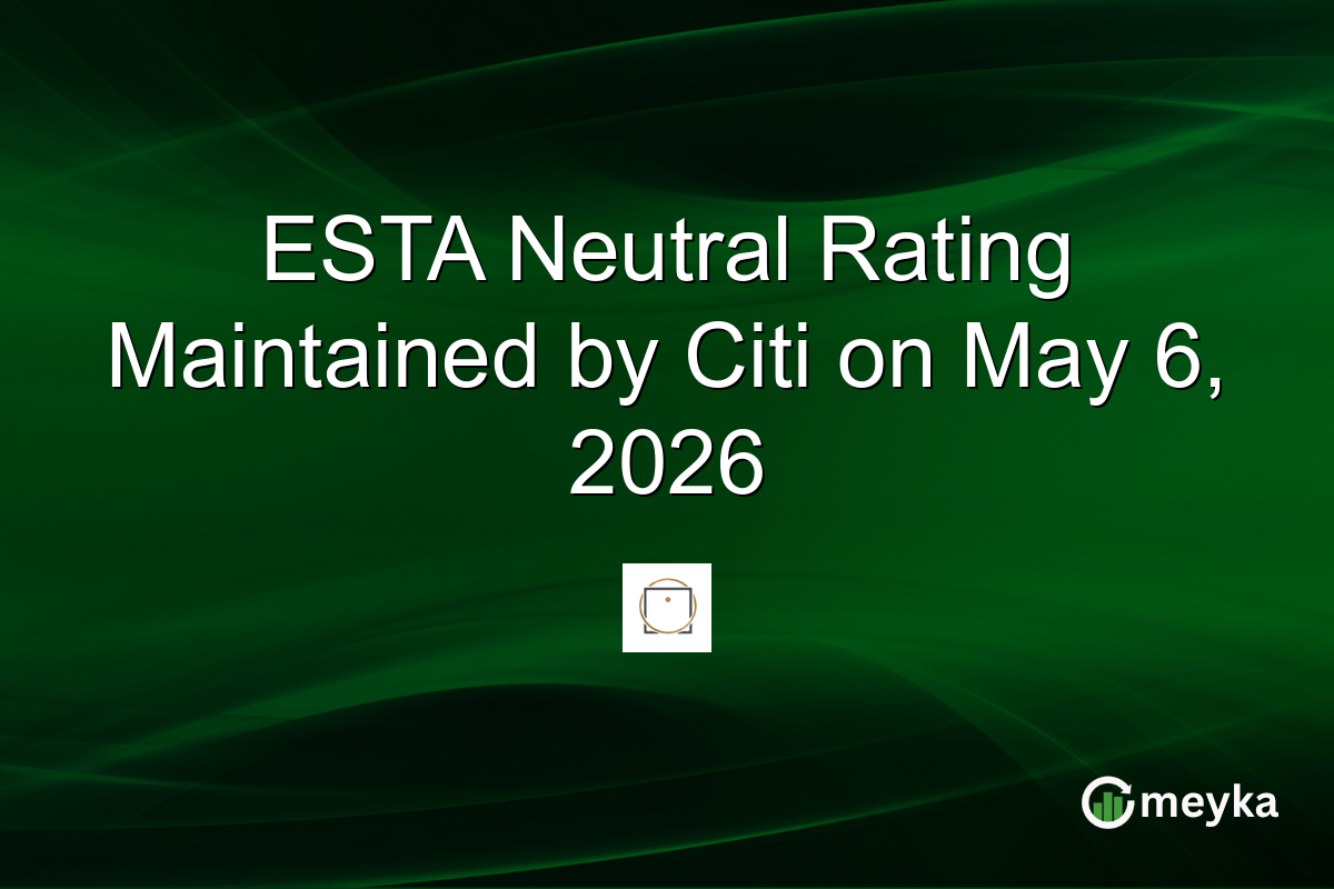 ESTA Neutral Rating Maintained by Citi on May 6, 2026