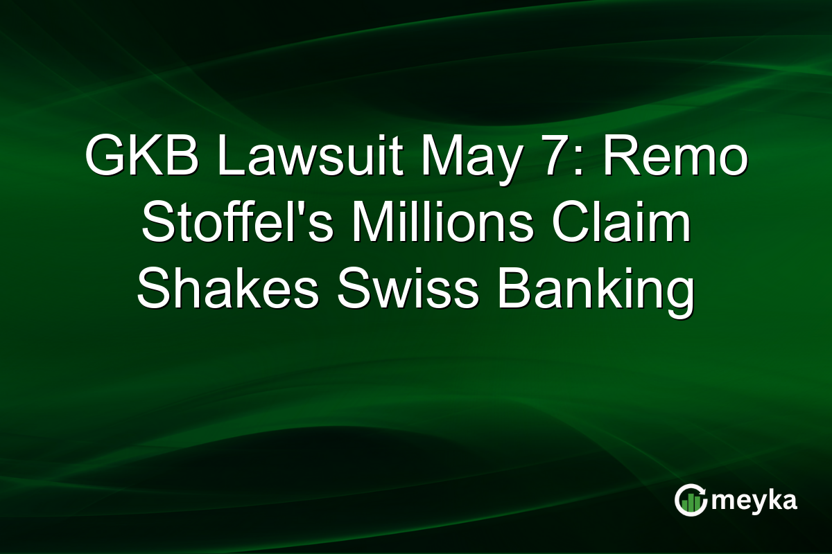 GKB Lawsuit May 7: Remo Stoffel’s Millions Claim Shakes Swiss Banking