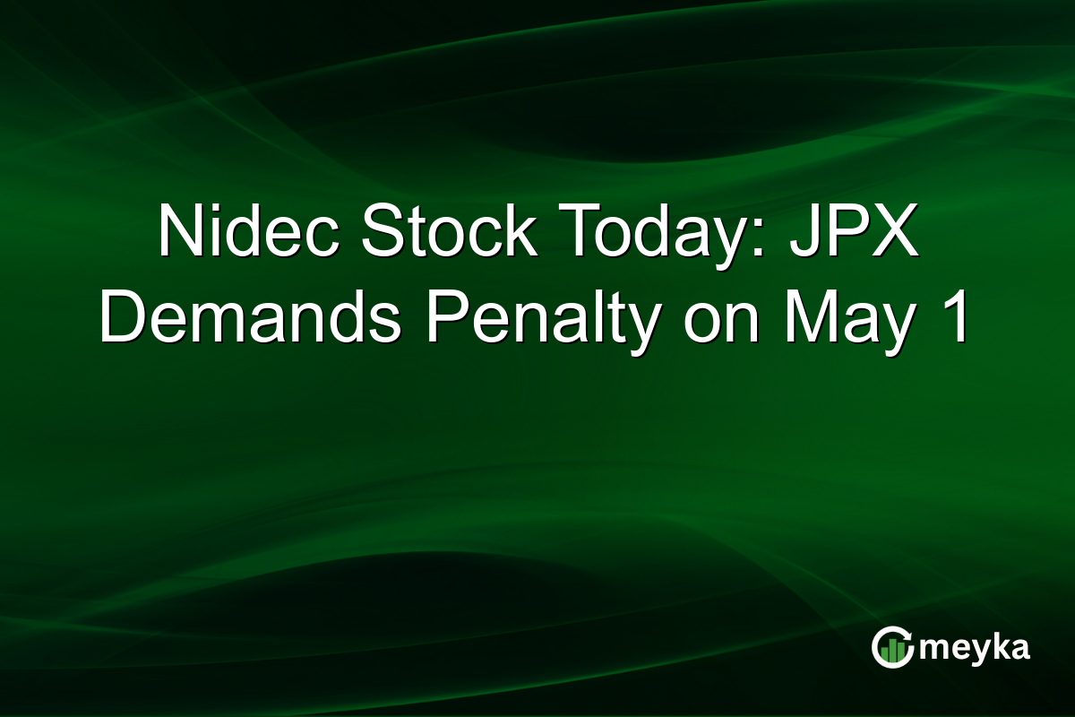 Nidec Stock Today: JPX Demands Penalty on May 1