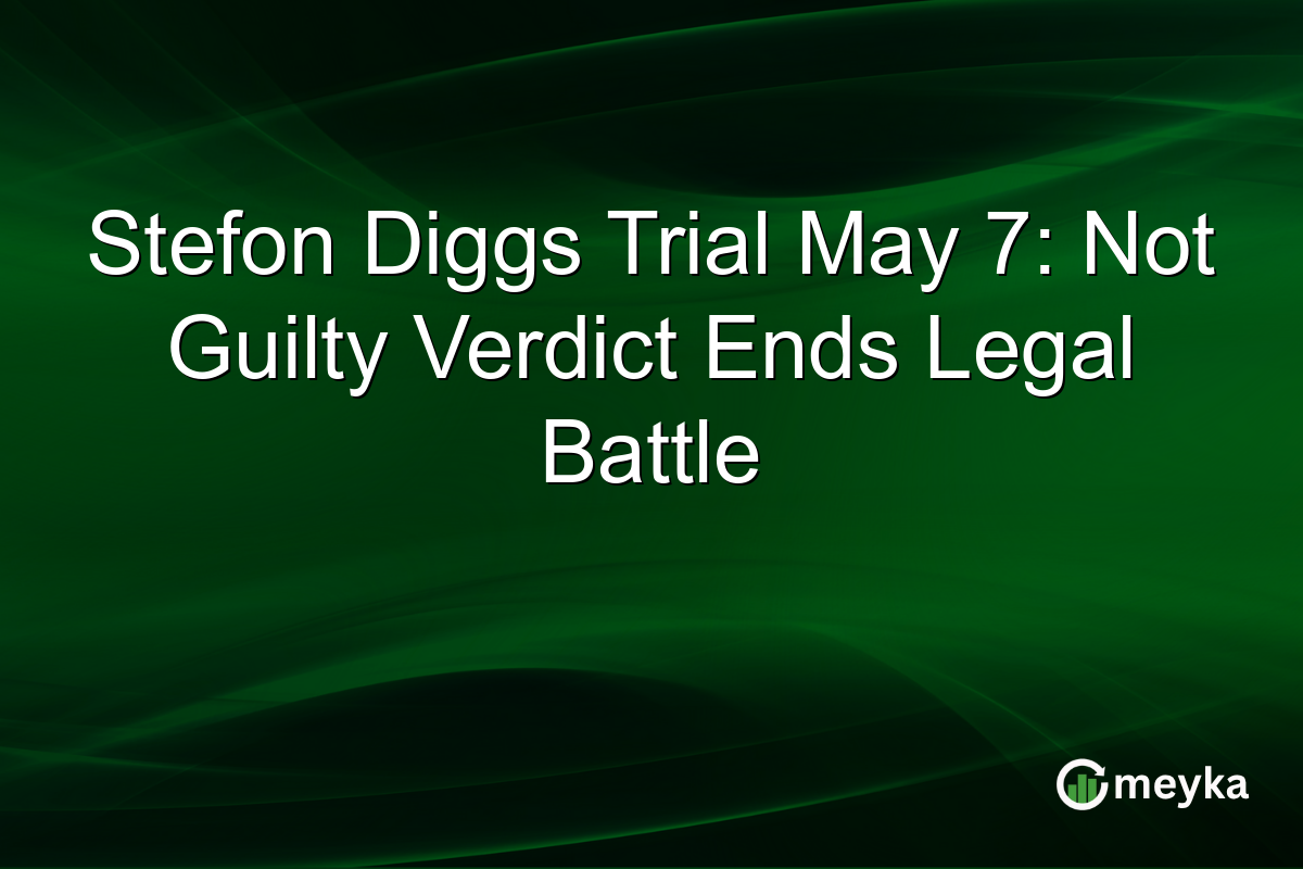 Stefon Diggs Trial May 7: Not Guilty Verdict Ends Legal Battle