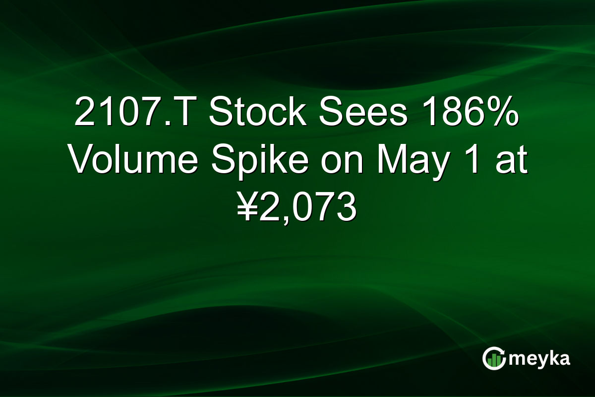 2107.T Stock Sees 186% Volume Spike on May 1 at ¥2,073