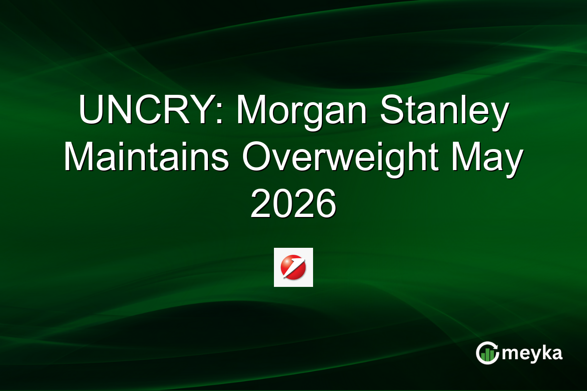 UNCRY: Morgan Stanley Maintains Overweight May 2026