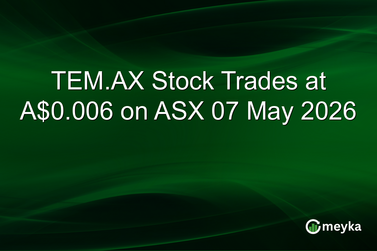 TEM.AX Stock Trades at A$0.006 on ASX 07 May 2026
