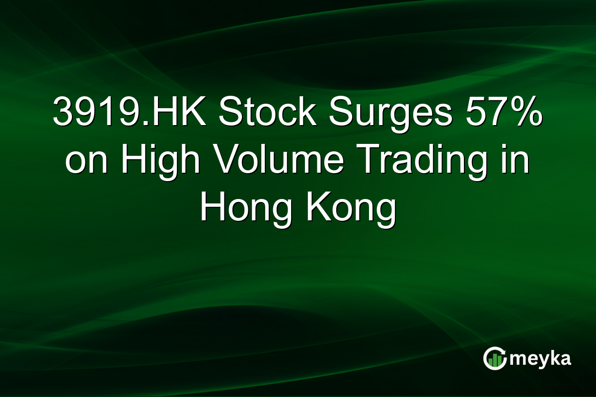 3919.HK Stock Surges 57% on High Volume Trading in Hong Kong