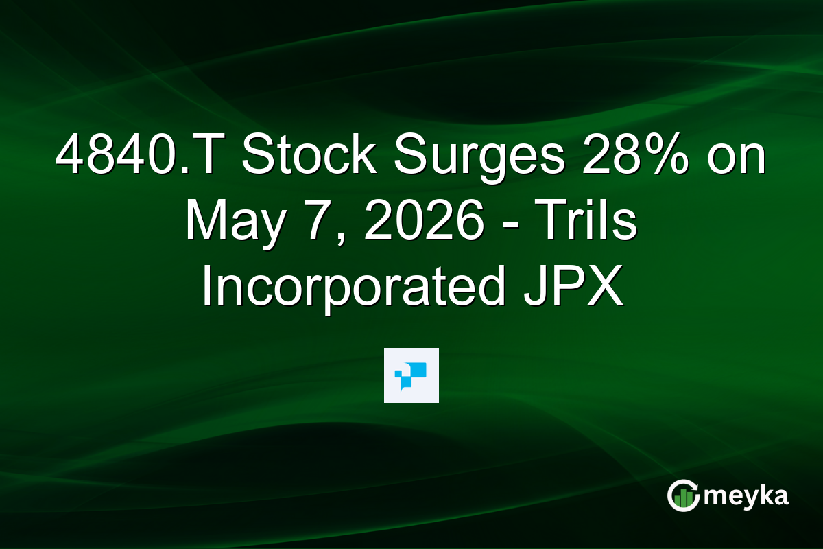 4840.T Stock Surges 28% on May 7, 2026 – TriIs Incorporated JPX