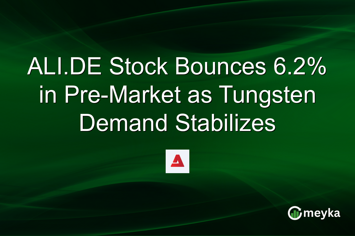 ALI.DE Stock Bounces 6.2% in Pre-Market as Tungsten Demand Stabilizes