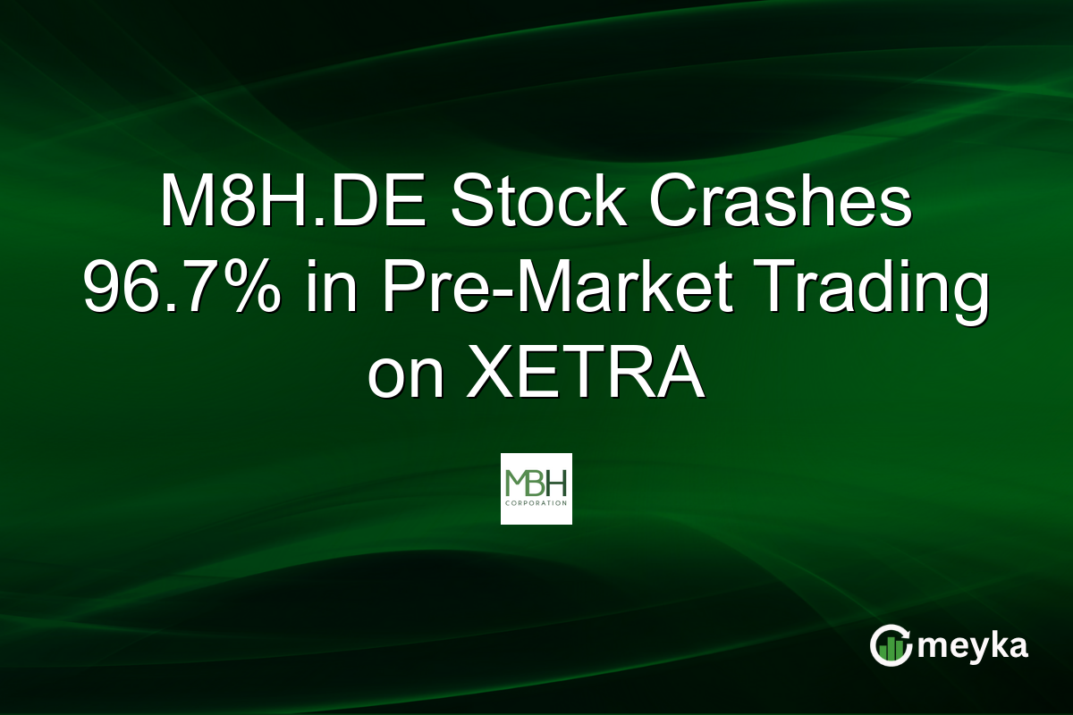 M8H.DE Stock Crashes 96.7% in Pre-Market Trading on XETRA