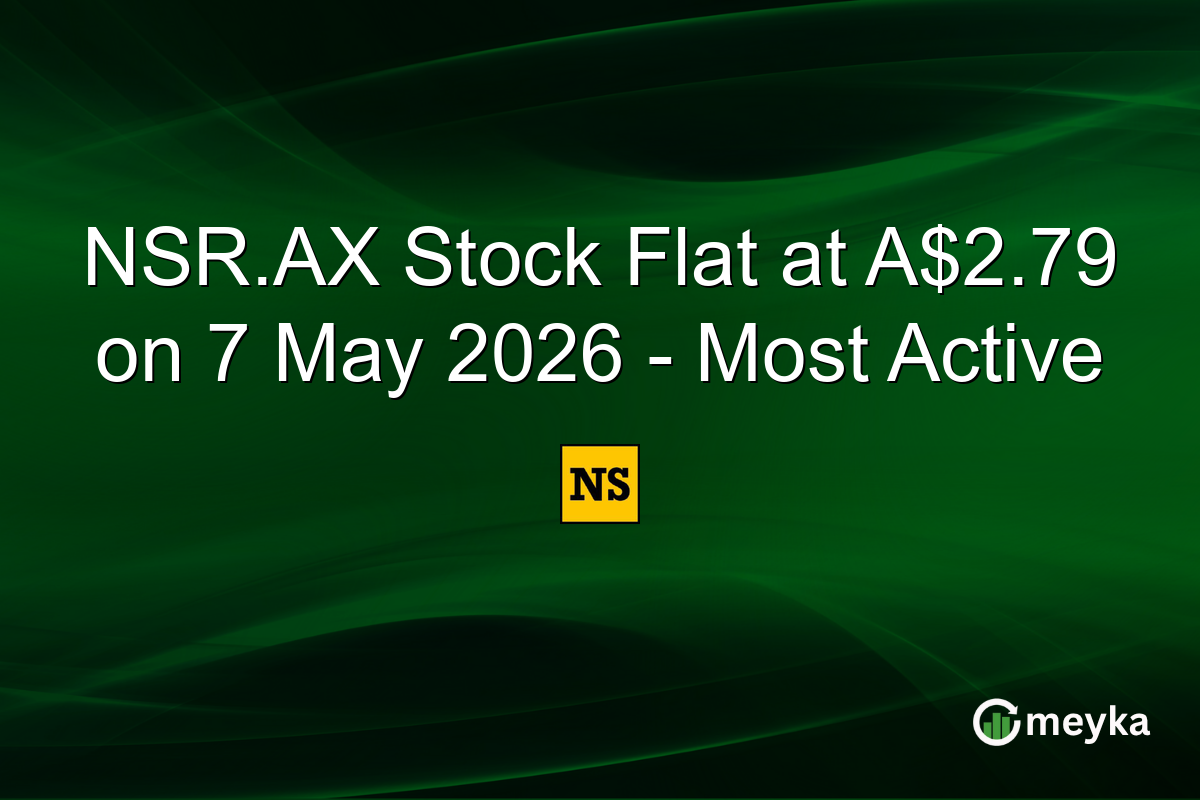 NSR.AX Stock Flat at A$2.79 on 7 May 2026 – Most Active