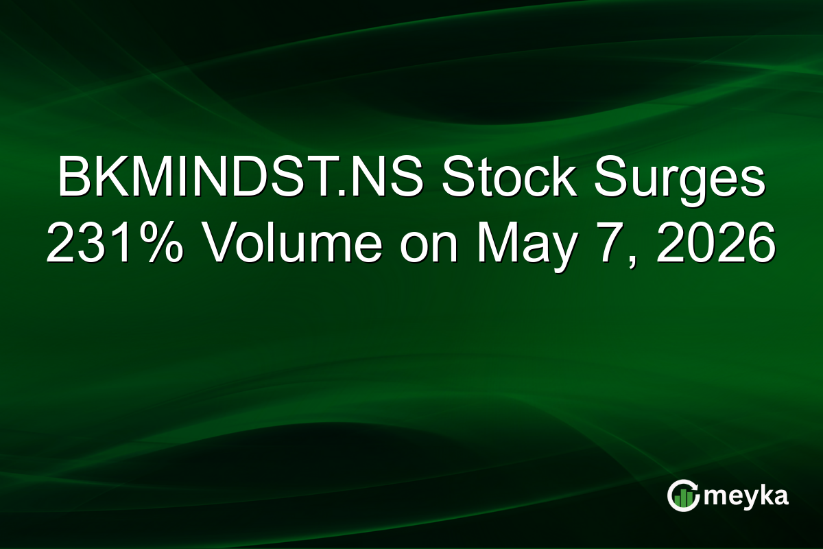 BKMINDST.NS Stock Surges 231% Volume on May 7, 2026