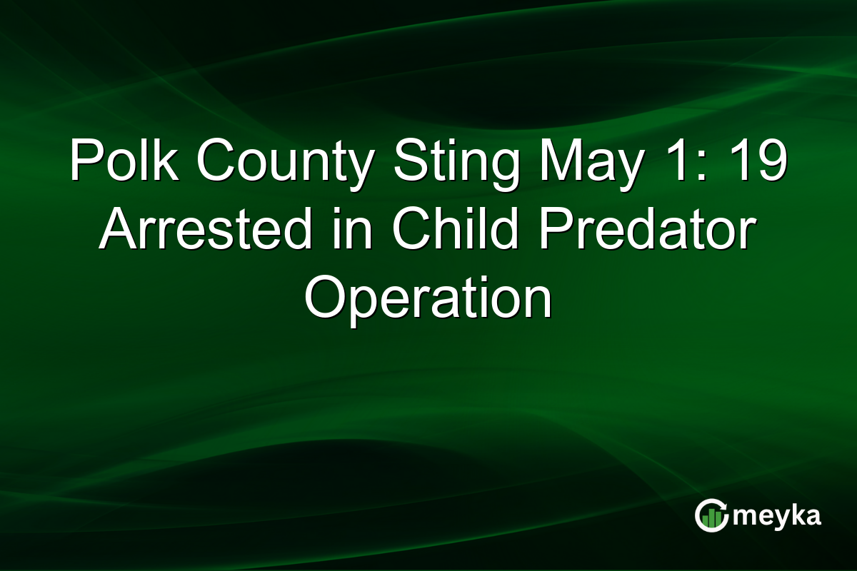 Polk County Sting May 1: 19 Arrested in Child Predator Operation