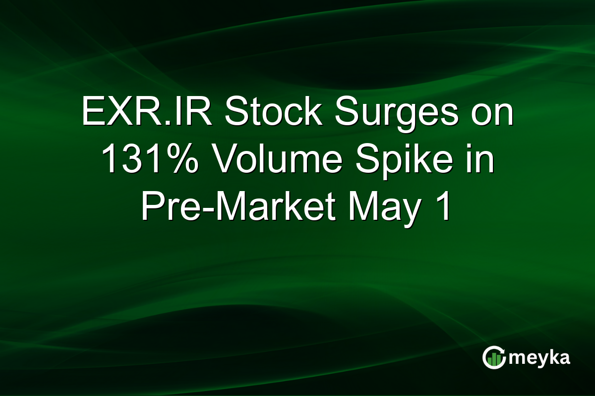 EXR.IR Stock Surges on 131% Volume Spike in Pre-Market May 1