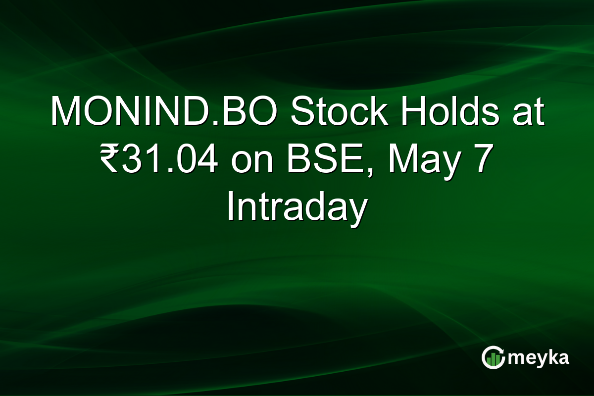 MONIND.BO Stock Holds at ₹31.04 on BSE, May 7 Intraday