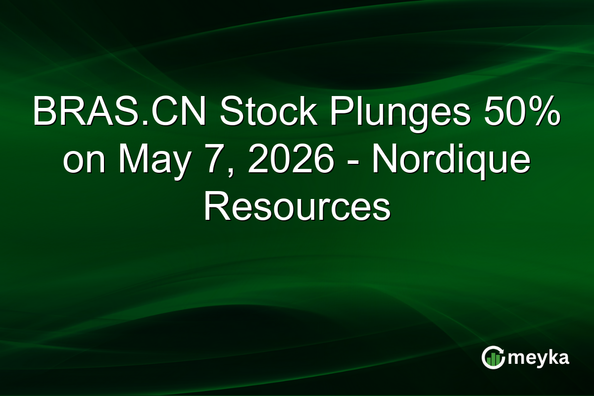 BRAS.CN Stock Plunges 50% on May 7, 2026 – Nordique Resources