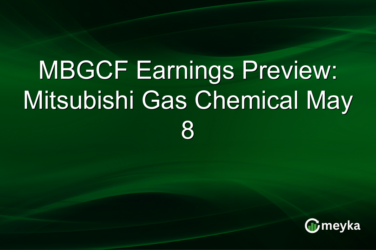 MBGCF Earnings Preview: Mitsubishi Gas Chemical May 8
