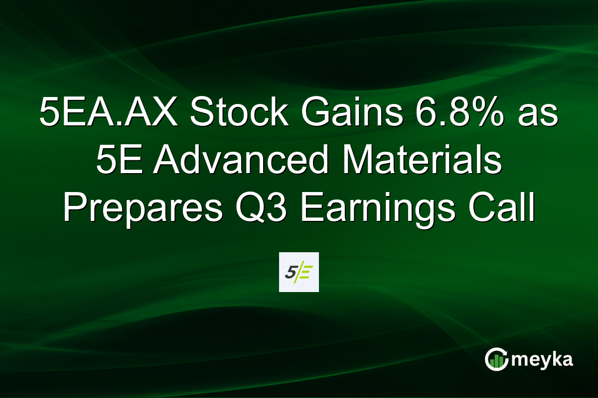 5EA.AX Stock Gains 6.8% as 5E Advanced Materials Prepares Q3 Earnings Call