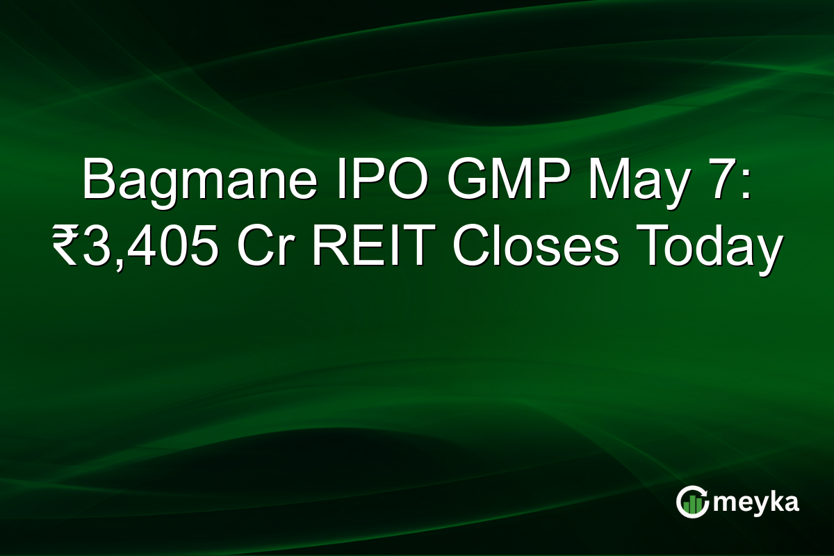 Bagmane IPO GMP May 7: ₹3,405 Cr REIT Closes Today
