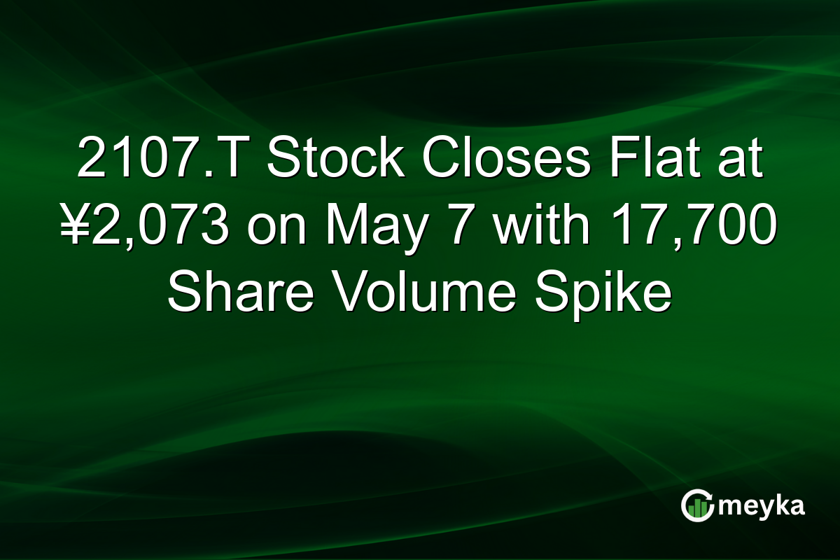 2107.T Stock Closes Flat at ¥2,073 on May 7 with 17,700 Share Volume Spike