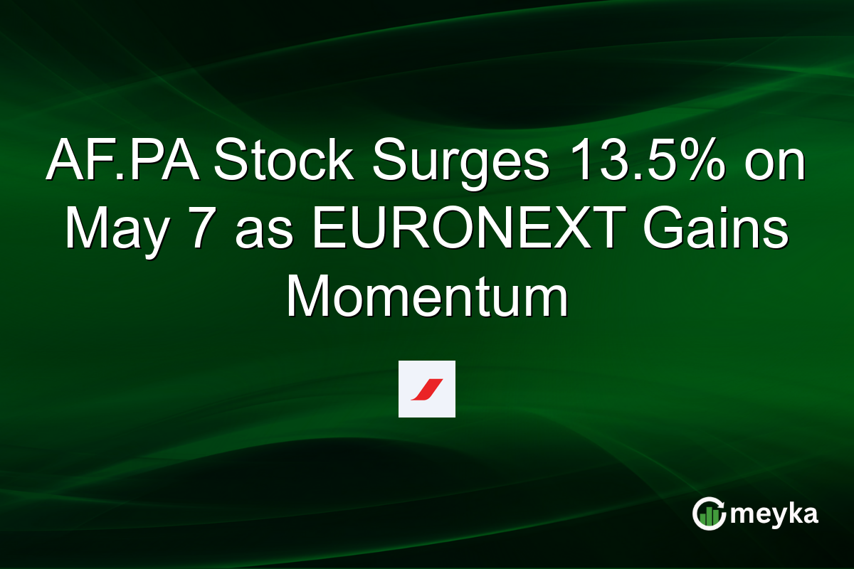 AF.PA Stock Surges 13.5% on May 7 as EURONEXT Gains Momentum