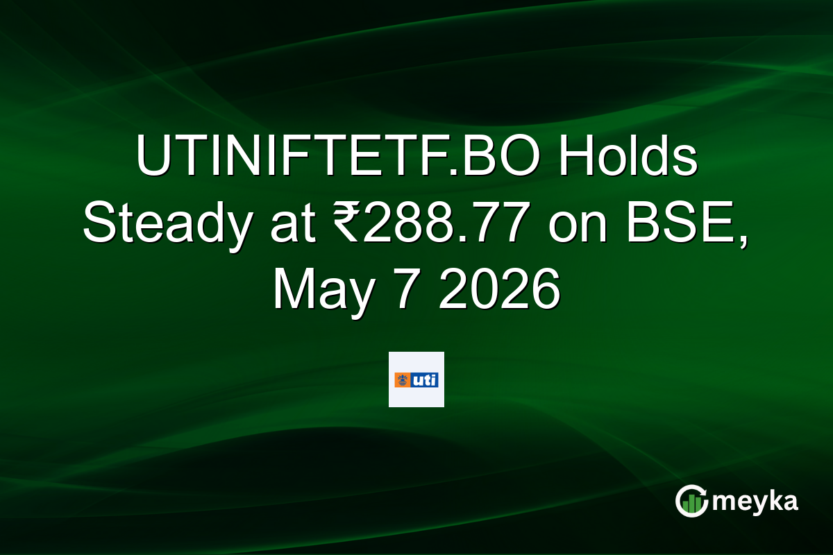 UTINIFTETF.BO Holds Steady at ₹288.77 on BSE, May 7 2026