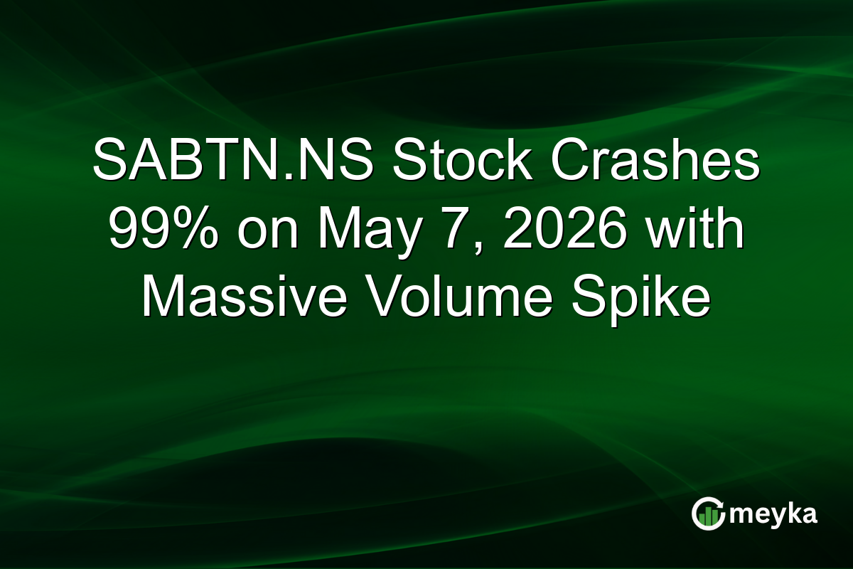 SABTN.NS Stock Crashes 99% on May 7, 2026 with Massive Volume Spike