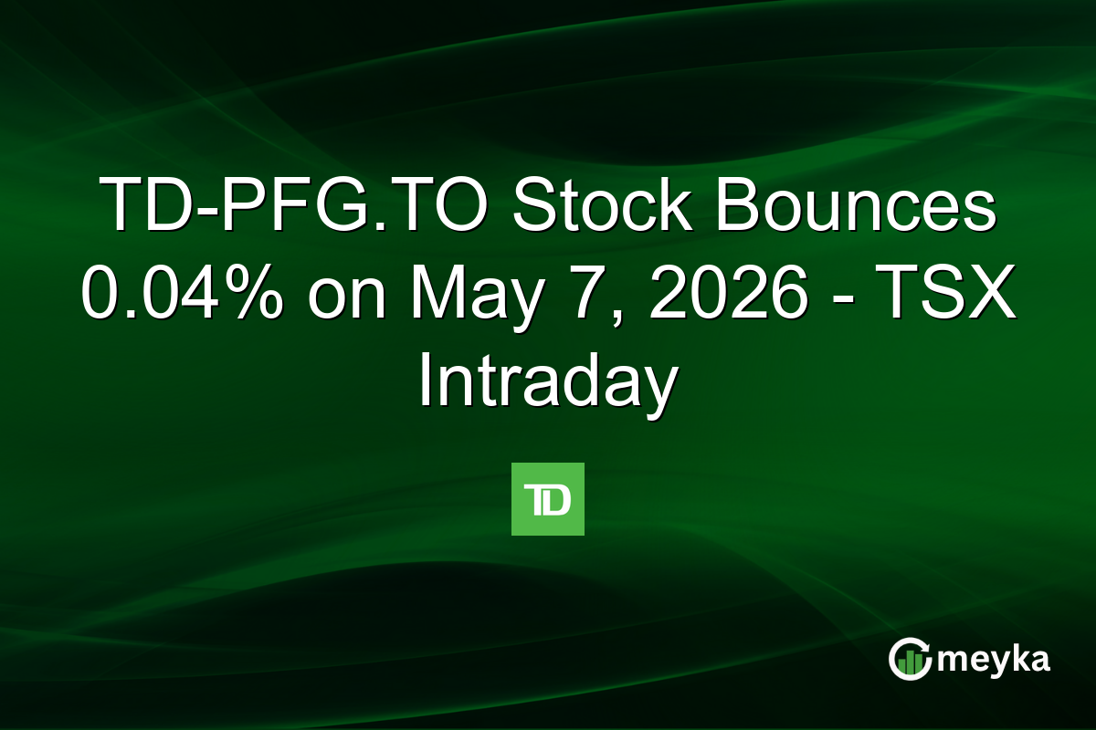 TD-PFG.TO Stock Bounces 0.04% on May 7, 2026 – TSX Intraday