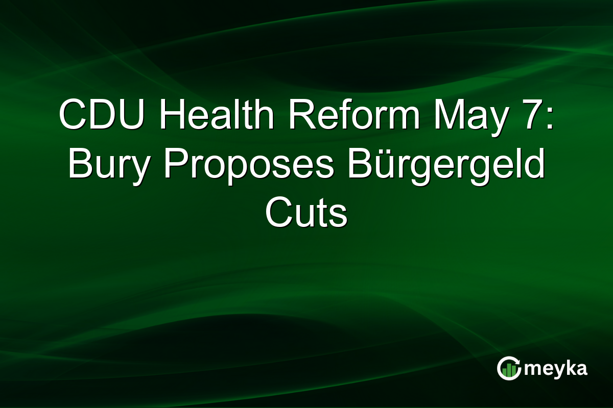 CDU Health Reform May 7: Bury Proposes Bürgergeld Cuts