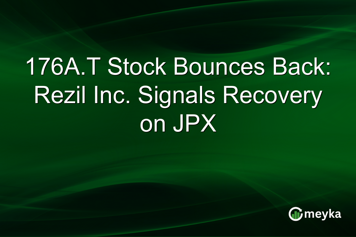 176A.T Stock Bounces Back: Rezil Inc. Signals Recovery on JPX