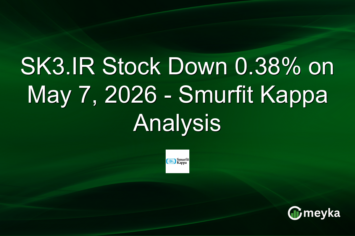 SK3.IR Stock Down 0.38% on May 7, 2026 – Smurfit Kappa Analysis