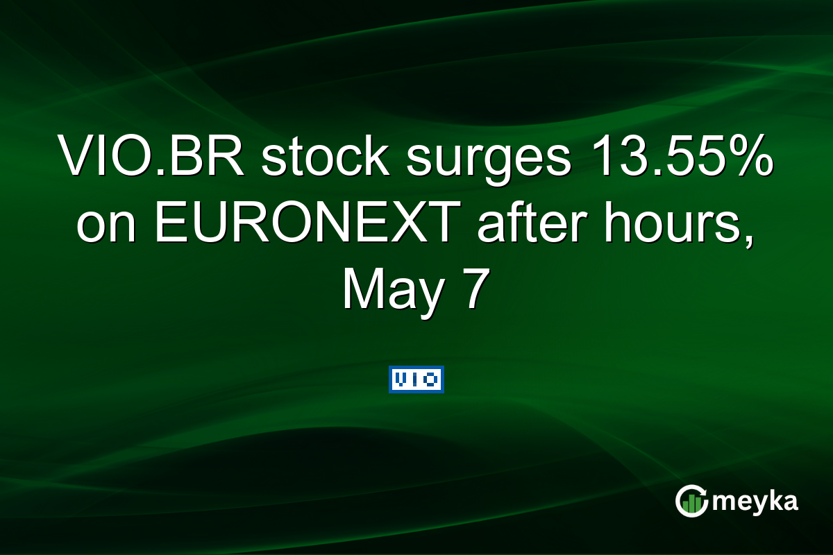 VIO.BR stock surges 13.55% on EURONEXT after hours, May 7