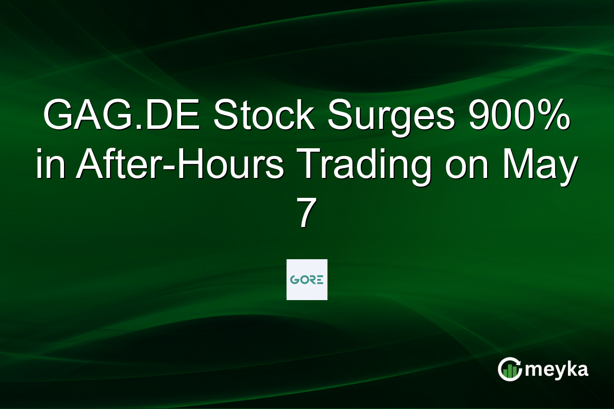 GAG.DE Stock Surges 900% in After-Hours Trading on May 7