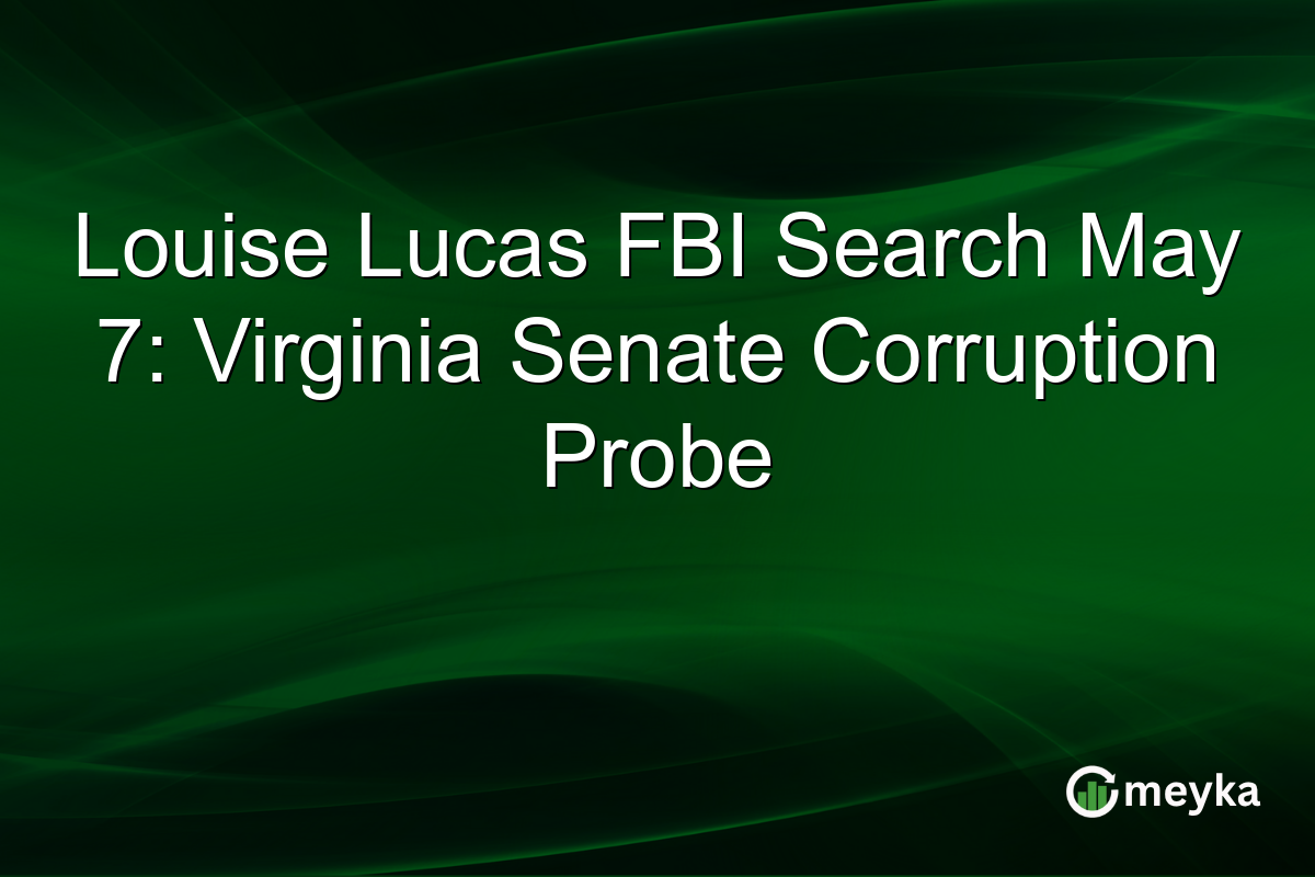 Louise Lucas FBI Search May 7: Virginia Senate Corruption Probe