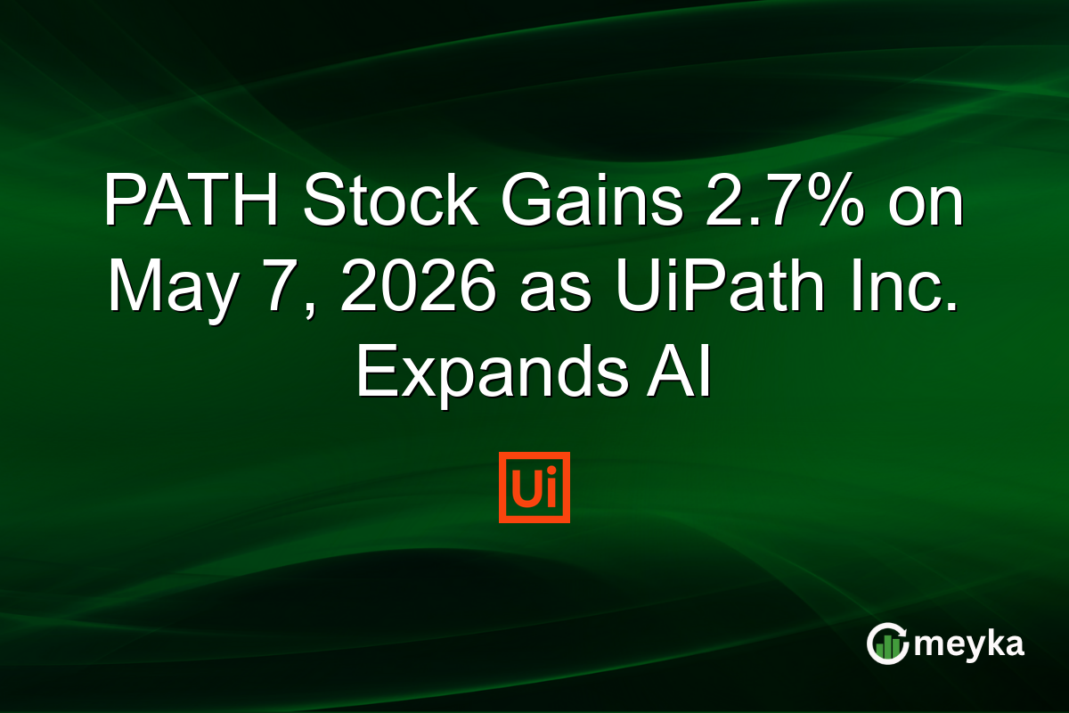 PATH Stock Gains 2.7% on May 7, 2026 as UiPath Inc. Expands AI