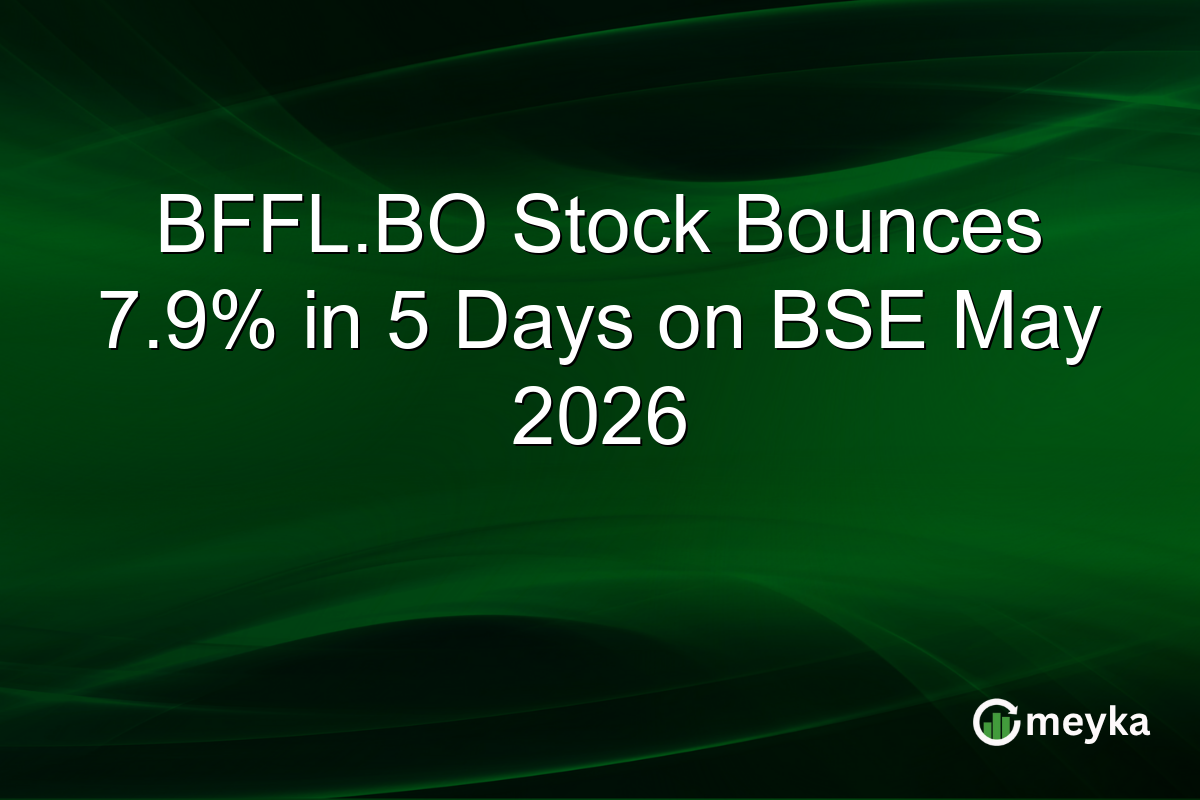BFFL.BO Stock Bounces 7.9% in 5 Days on BSE May 2026