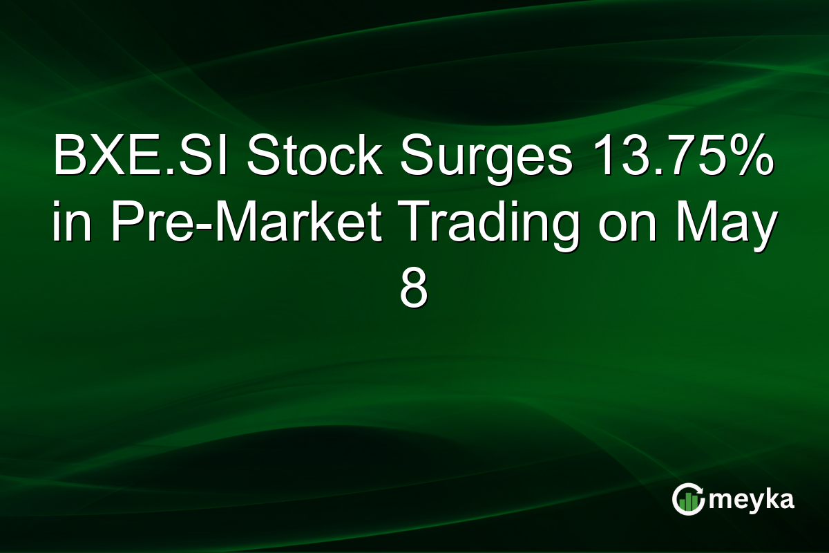 BXE.SI Stock Surges 13.75% in Pre-Market Trading on May 8