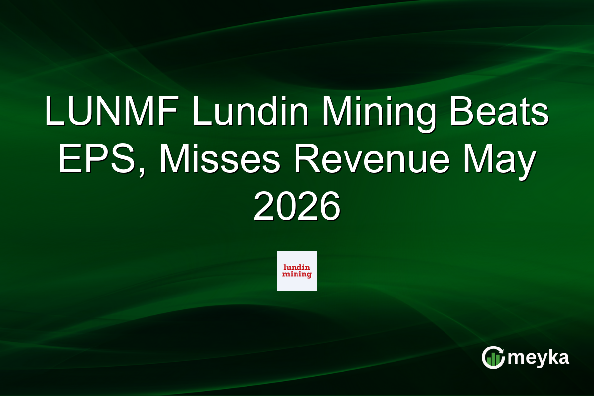 LUNMF Lundin Mining Beats EPS, Misses Revenue May 2026