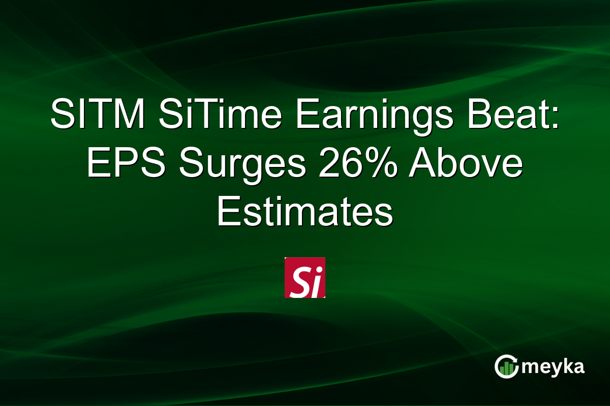 SITM SiTime Earnings Beat: EPS Surges 26% on Strong Revenue