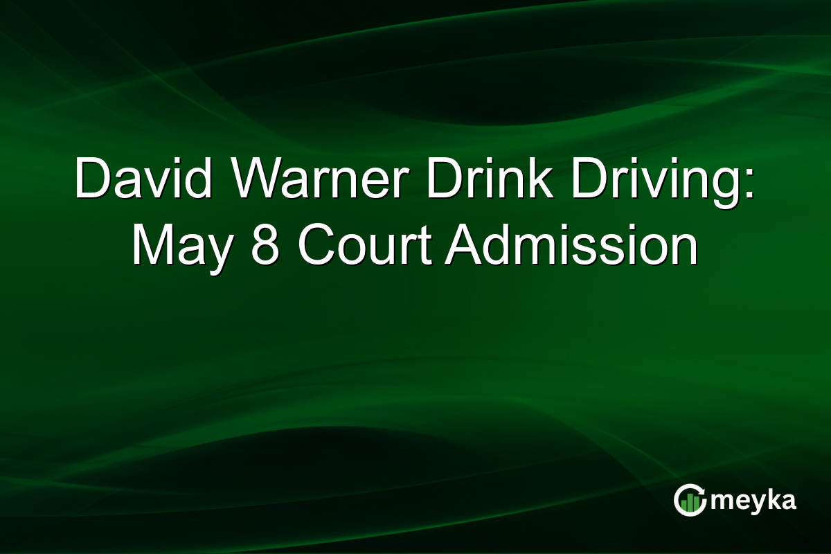 David Warner Drink Driving: May 8 Court Admission