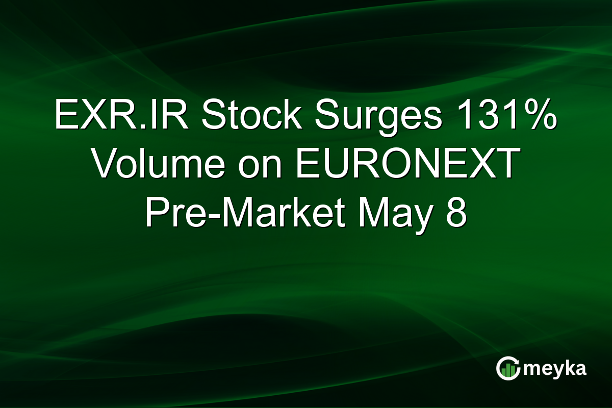 EXR.IR Stock Surges 131% Volume on EURONEXT Pre-Market May 8
