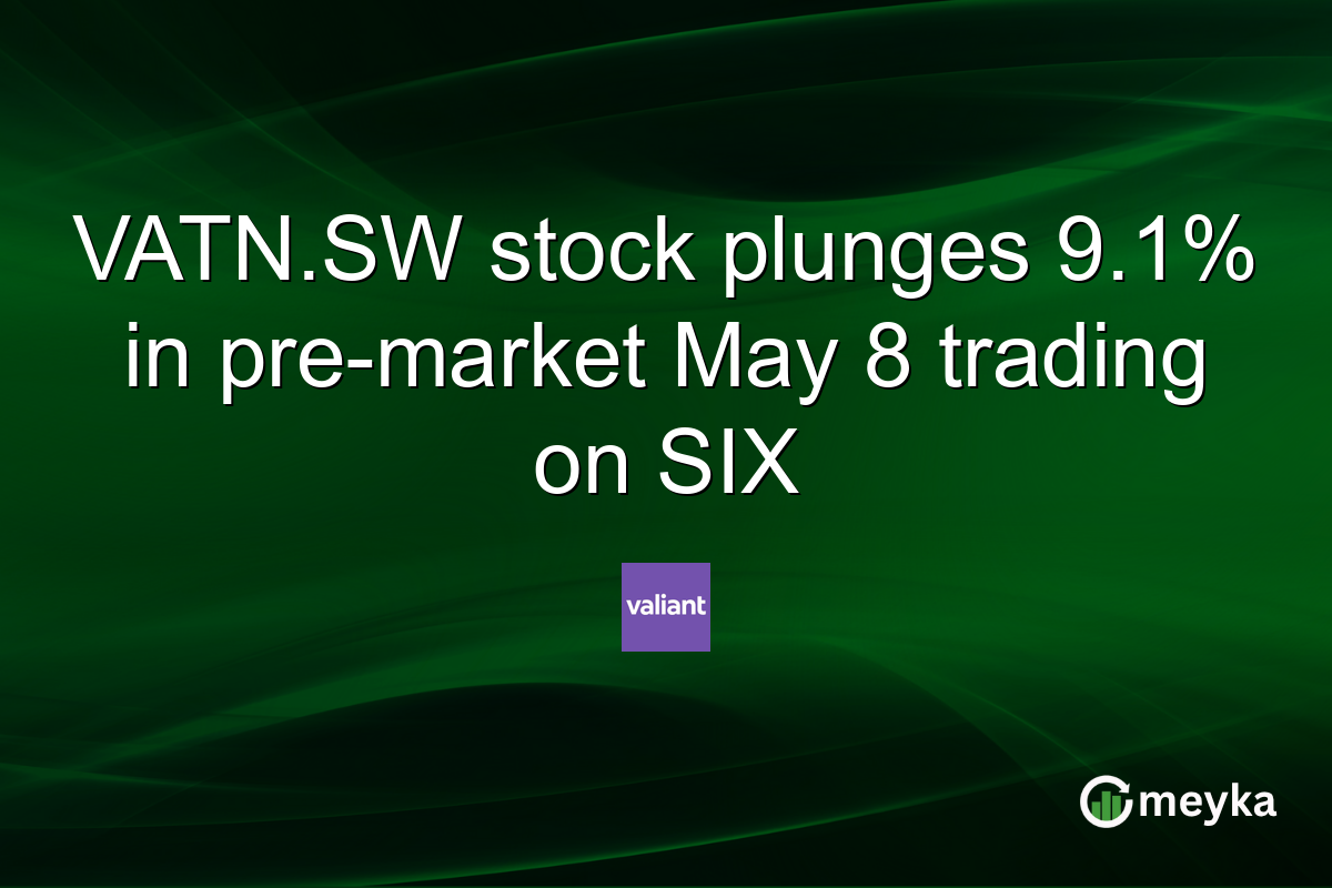 VATN.SW stock plunges 9.1% in pre-market May 8 trading on SIX