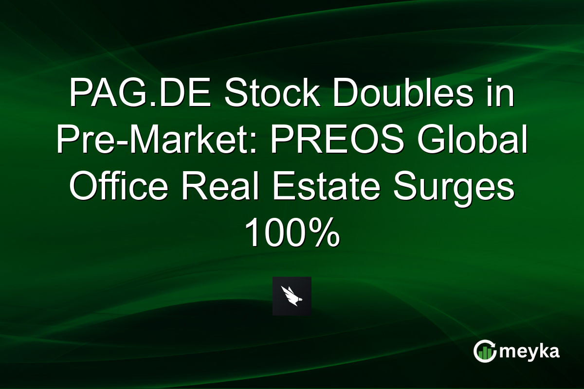 PAG.DE Stock Doubles in Pre-Market: PREOS Global Office Real Estate Surges 100%