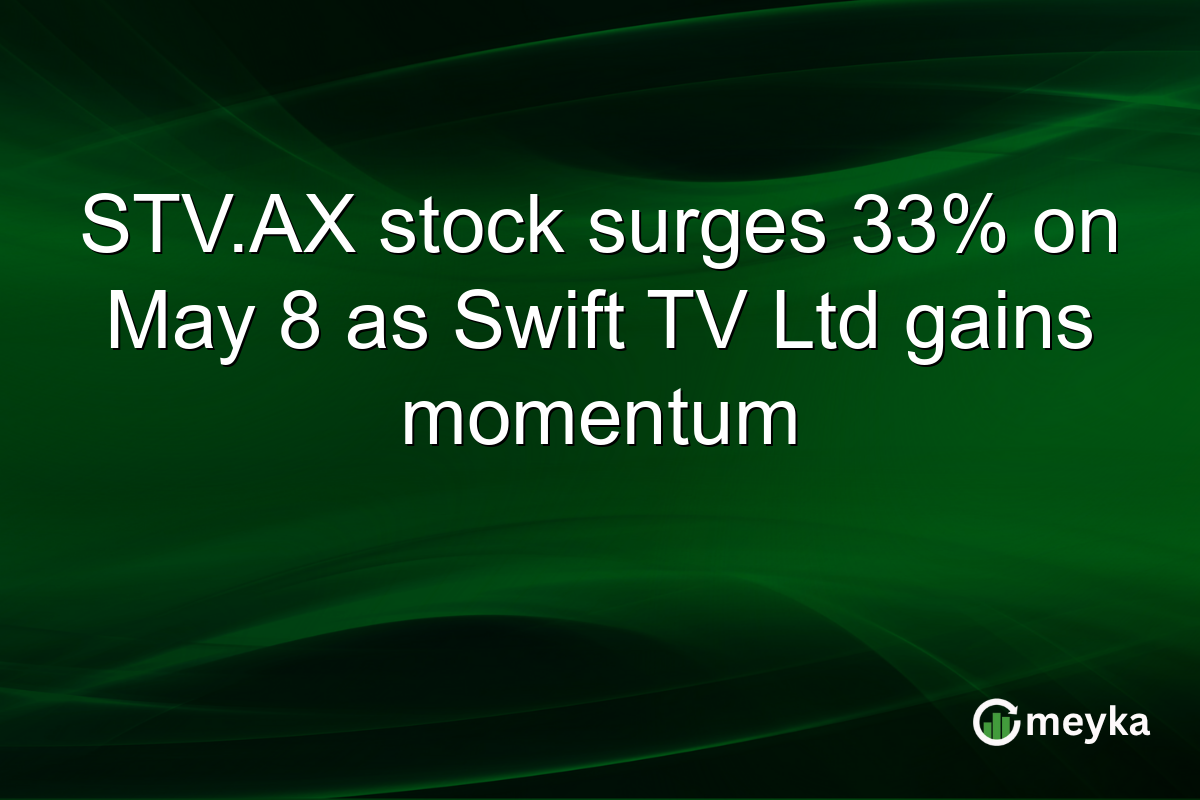 STV.AX stock surges 33% on May 8 as Swift TV Ltd gains momentum