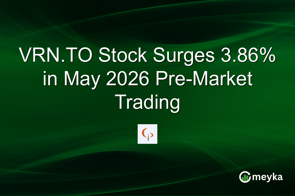 VRN.TO Stock Surges 3.86% in May 2026 Pre-Market Trading
